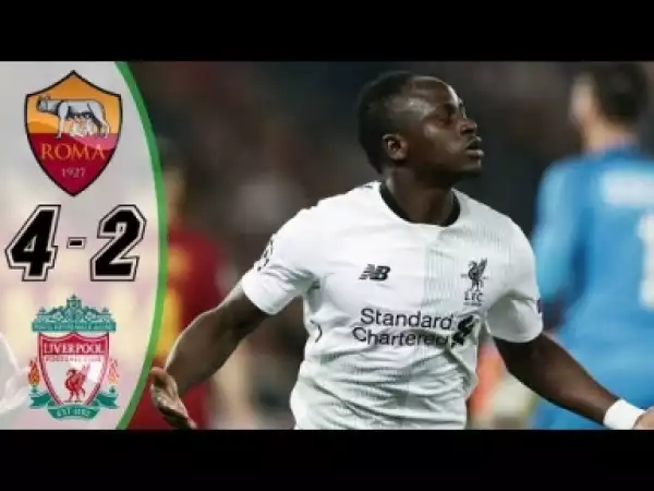 Video: AS Roma VS Liverpool 4-2 - UCL Highlights & Goals Result 2018 HD